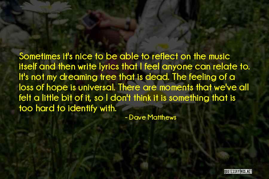 Dave Matthews Lyrics Quotes By Dave Matthews Dave Matthews Lyrics Quotes By Dave Matthews