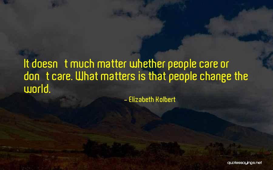 Dave Matthews Lyrics Quotes By Elizabeth Kolbert Dave Matthews Lyrics Quotes By Elizabeth Kolbert