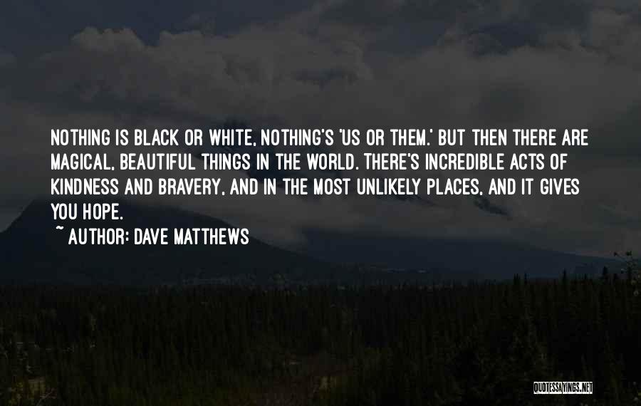 Dave Matthews Quotes 1178802