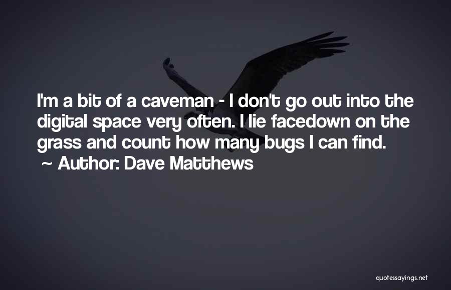 Dave Matthews Quotes 1467692