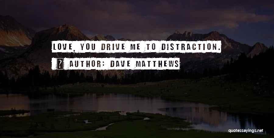 Dave Matthews Quotes 1547616