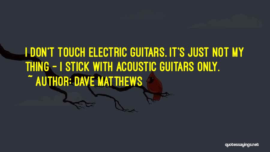 Dave Matthews Quotes 1639885