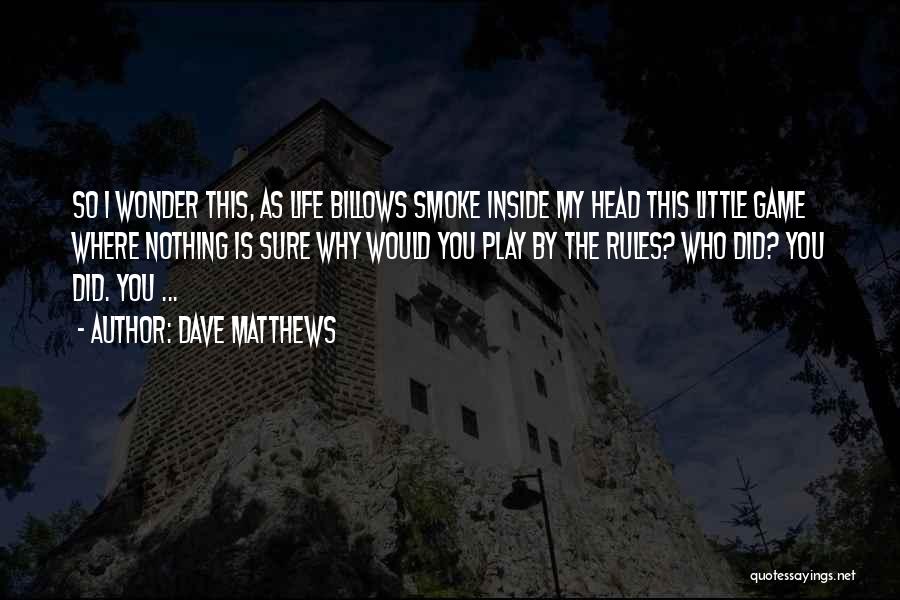 Dave Matthews Quotes 1754138