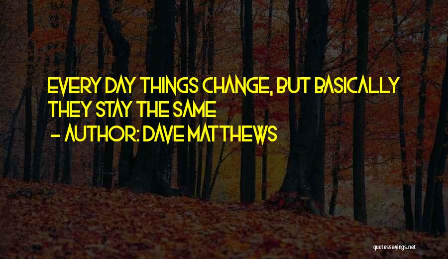 Dave Matthews Quotes 1935591