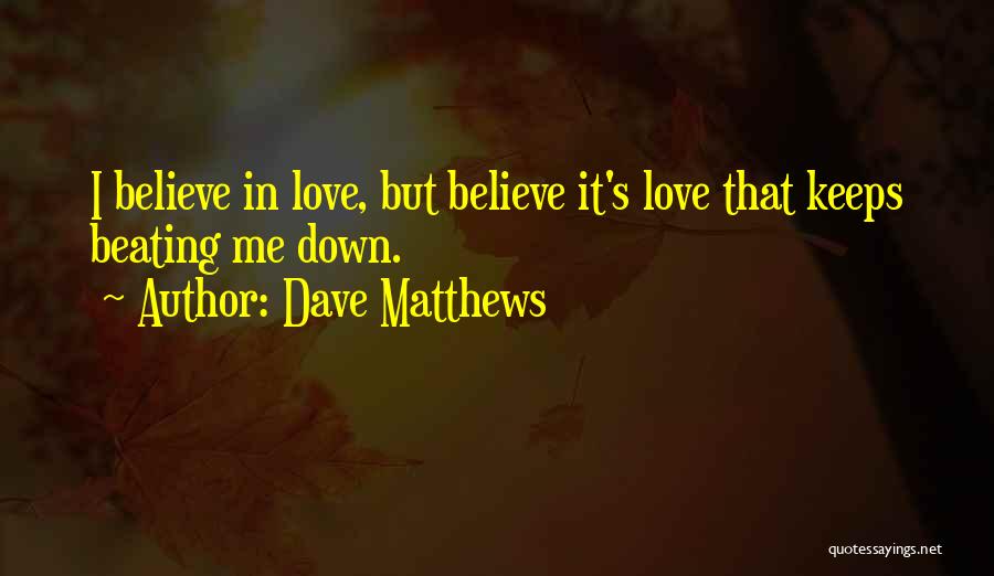 Dave Matthews Quotes 1964597