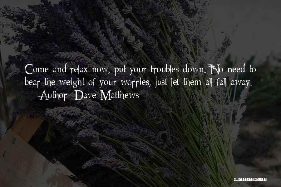 Dave Matthews Quotes 2032470