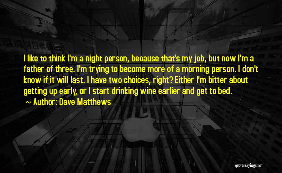 Dave Matthews Quotes 2227491