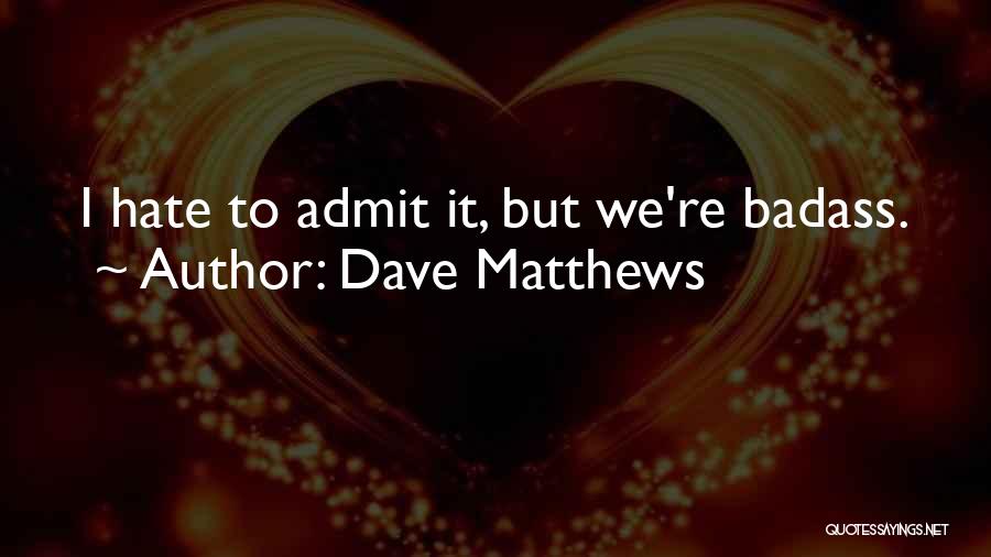 Dave Matthews Quotes 450146