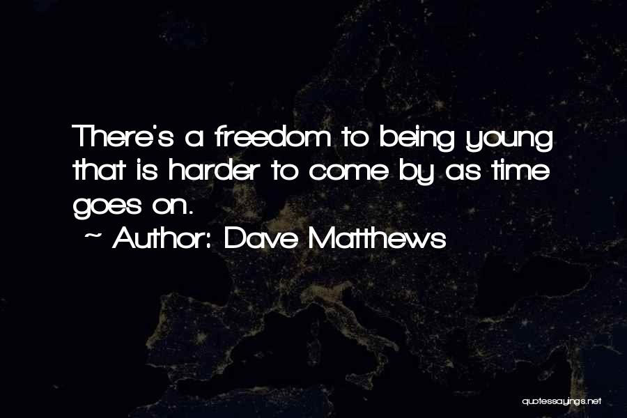 Dave Matthews Quotes 601886