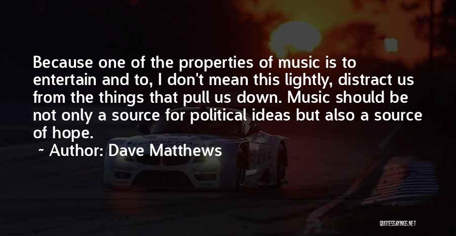 Dave Matthews Quotes 727090
