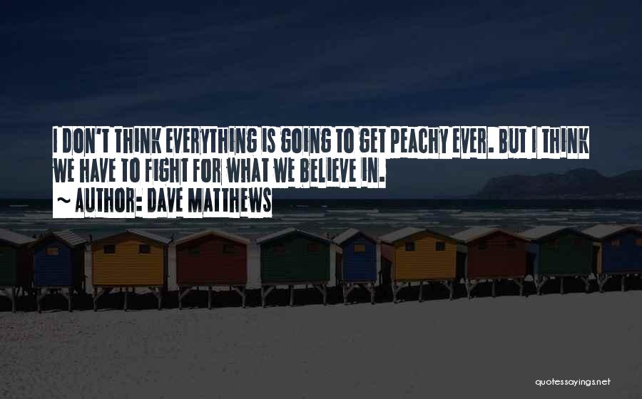Dave Matthews Quotes 856772