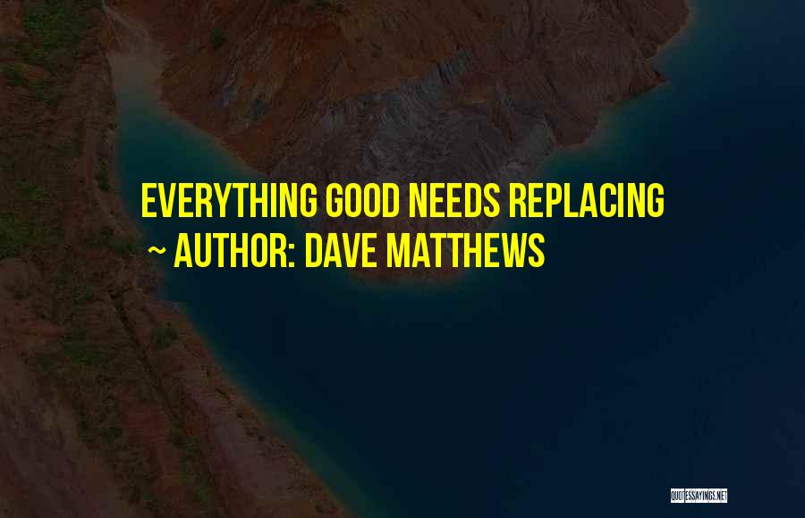 Dave Matthews Quotes 880577