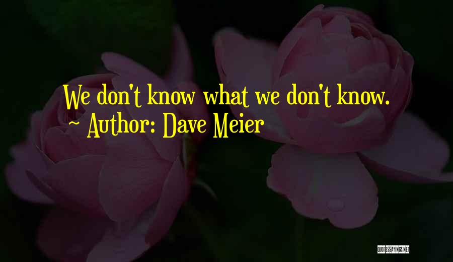 Dave Meier Quotes 2233101