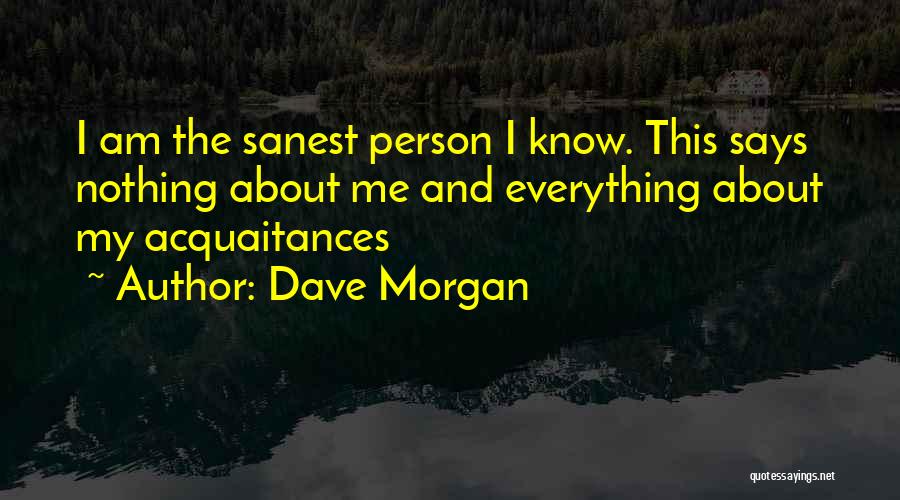 Dave Morgan Quotes 671309