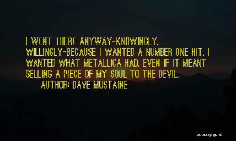 Dave Mustaine Metallica Quotes By Dave Mustaine