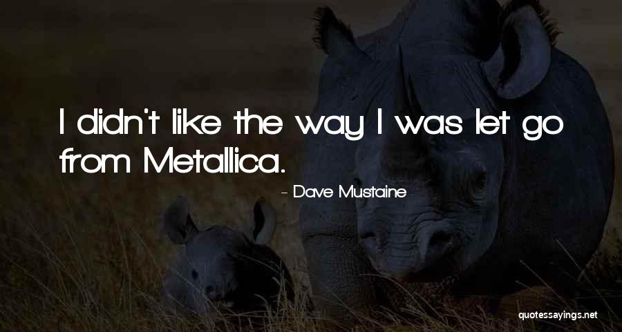 Dave Mustaine Quotes 1161261 Dave Mustaine Quotes 1161261