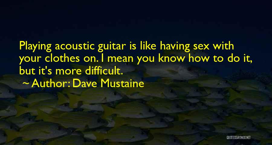 Dave Mustaine Quotes 1337116