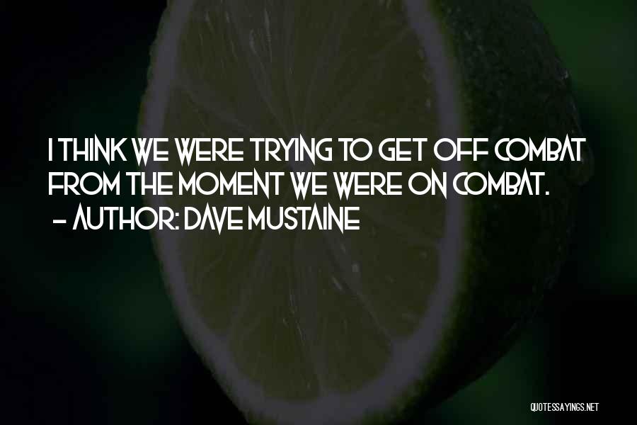 Dave Mustaine Quotes 257397