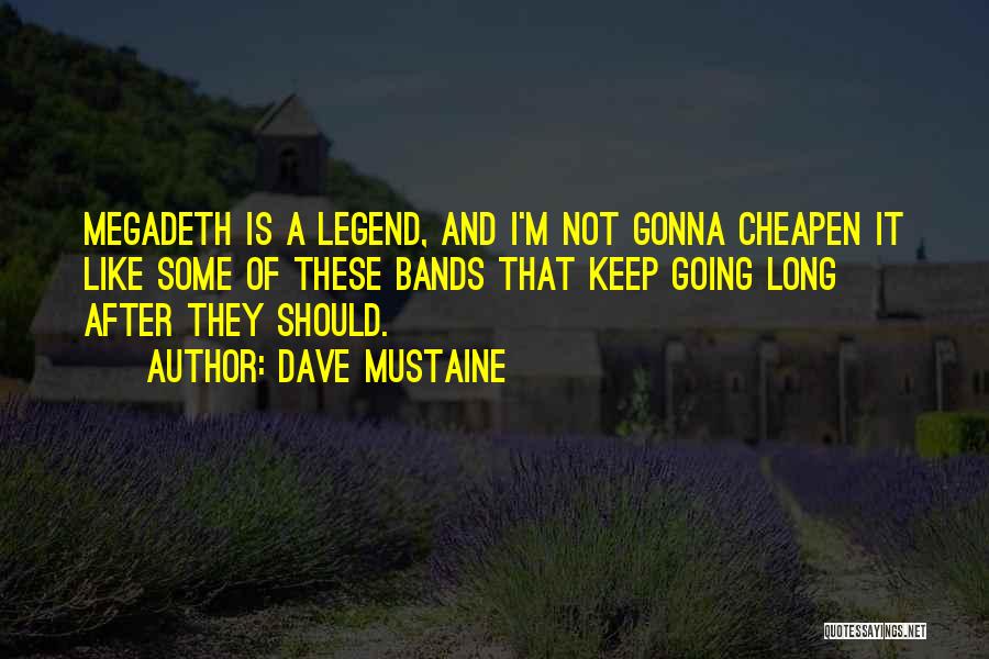 Dave Mustaine Quotes 696290