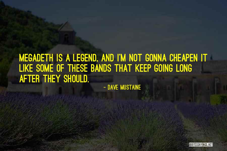 Dave Mustaine Quotes 696290