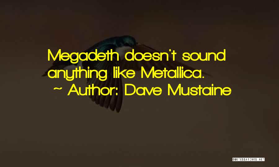 Dave Mustaine Quotes 731982