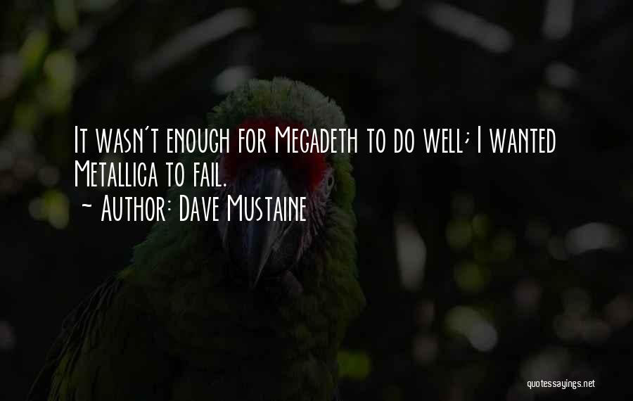 Dave Mustaine Quotes 975689