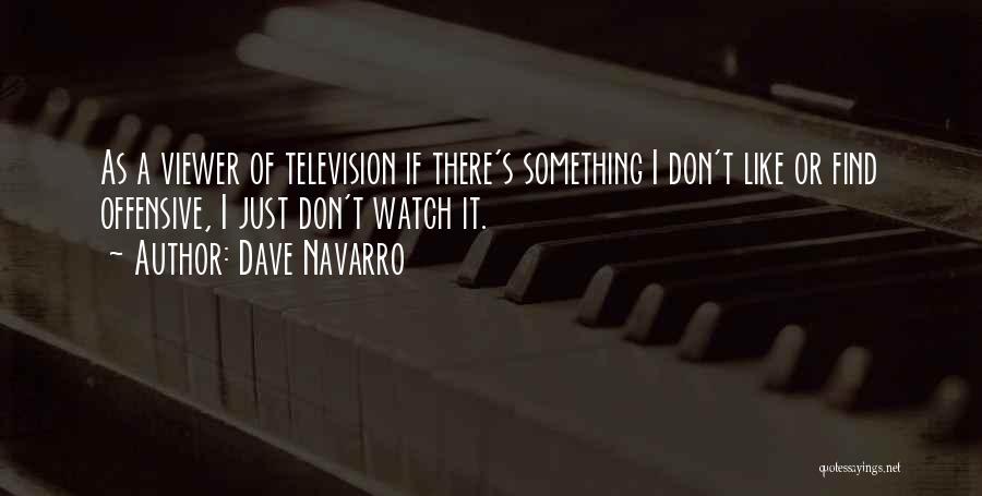 Dave Navarro Quotes 666982