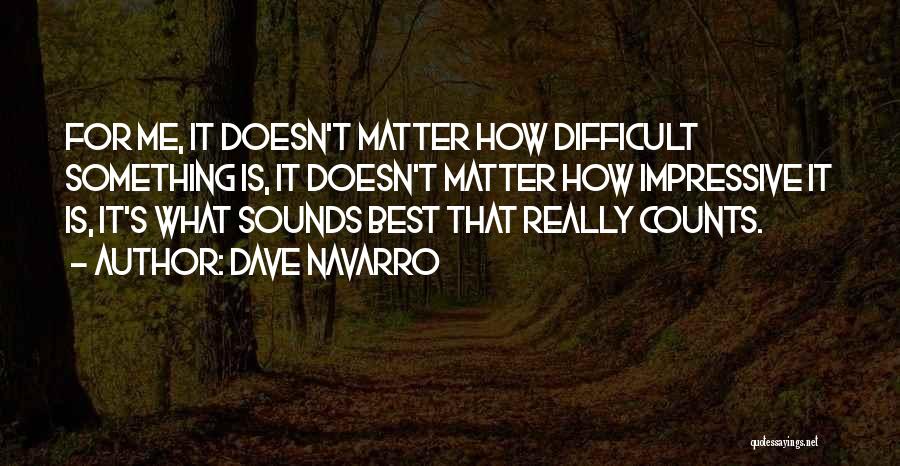 Dave Navarro Quotes 698866