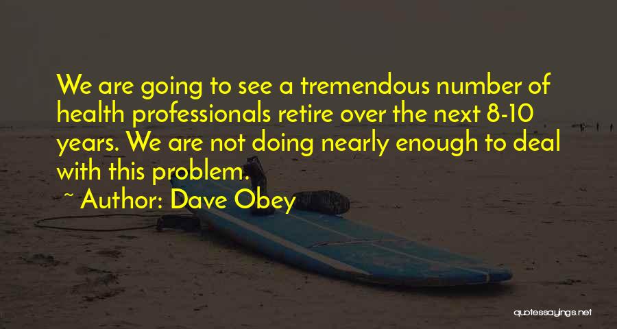 Dave Obey Quotes 1448298