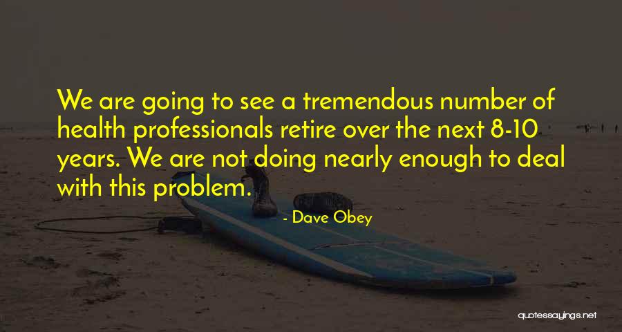 Dave Obey Quotes 1448298