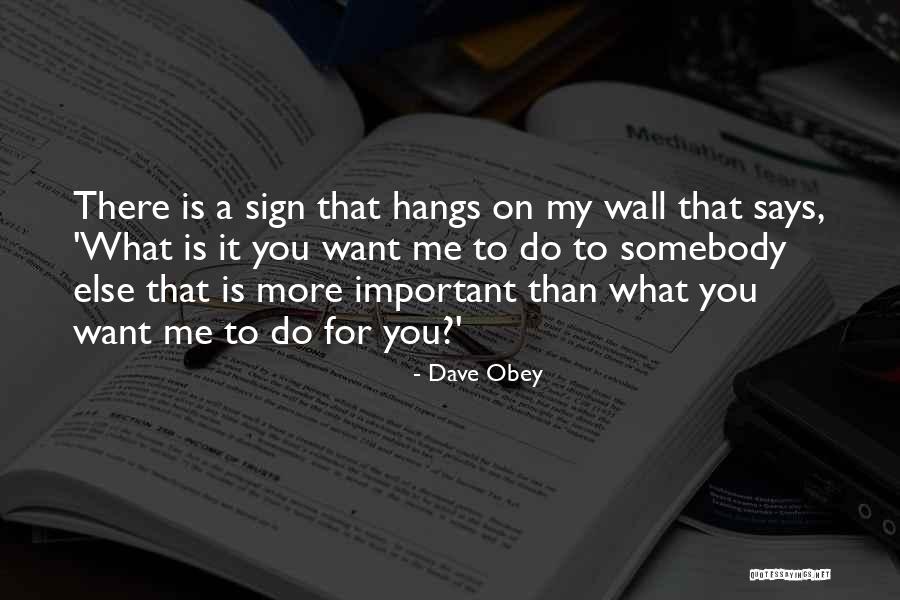 Dave Obey Quotes 346077