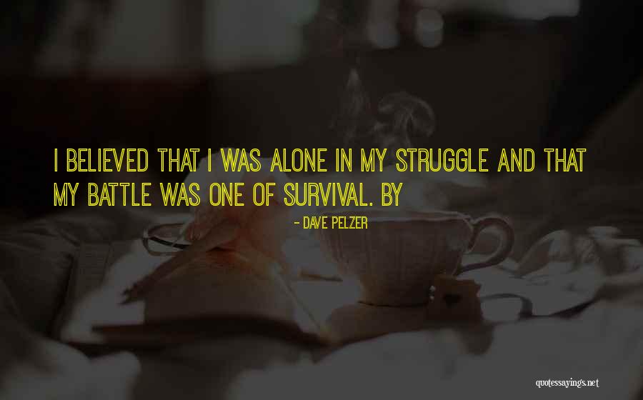 Dave Pelzer Quotes 1288142 Dave Pelzer Quotes 1288142