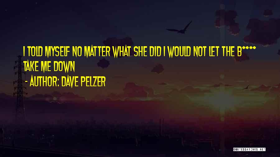 Dave Pelzer Quotes 1437846
