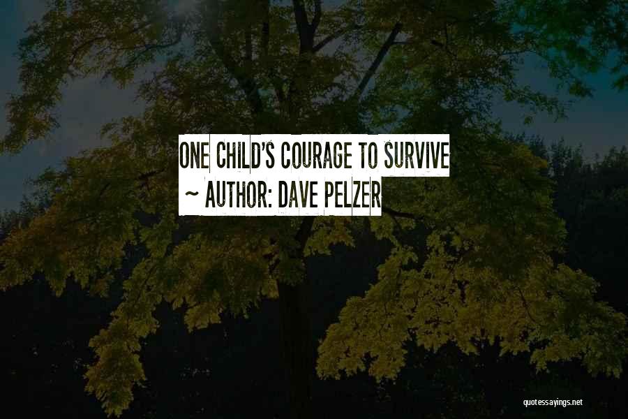 Dave Pelzer Quotes 1450529