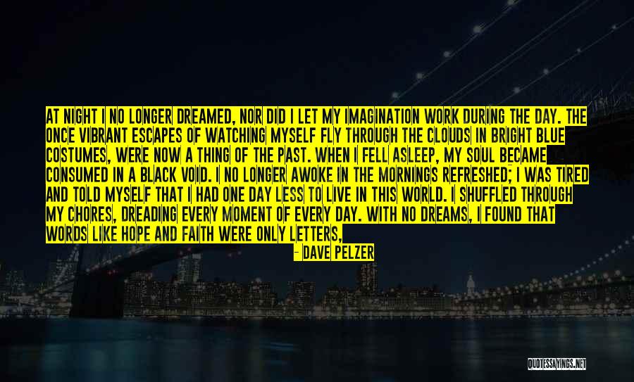 Dave Pelzer Quotes 1668762 Dave Pelzer Quotes 1668762