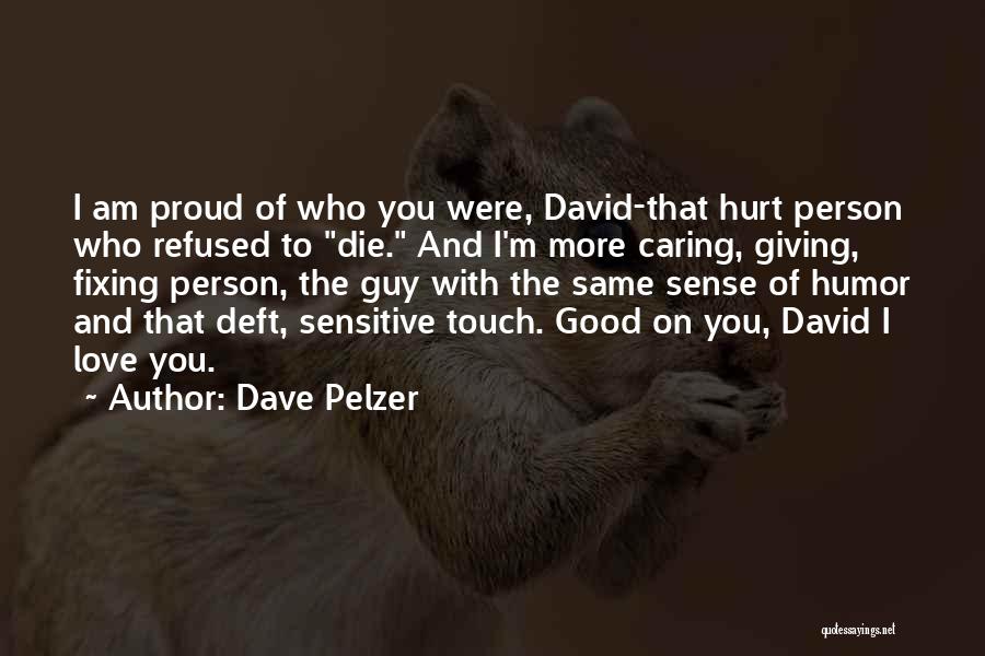 Dave Pelzer Quotes 2064065