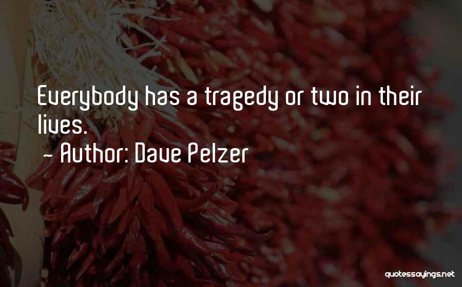 Dave Pelzer Quotes 2178221