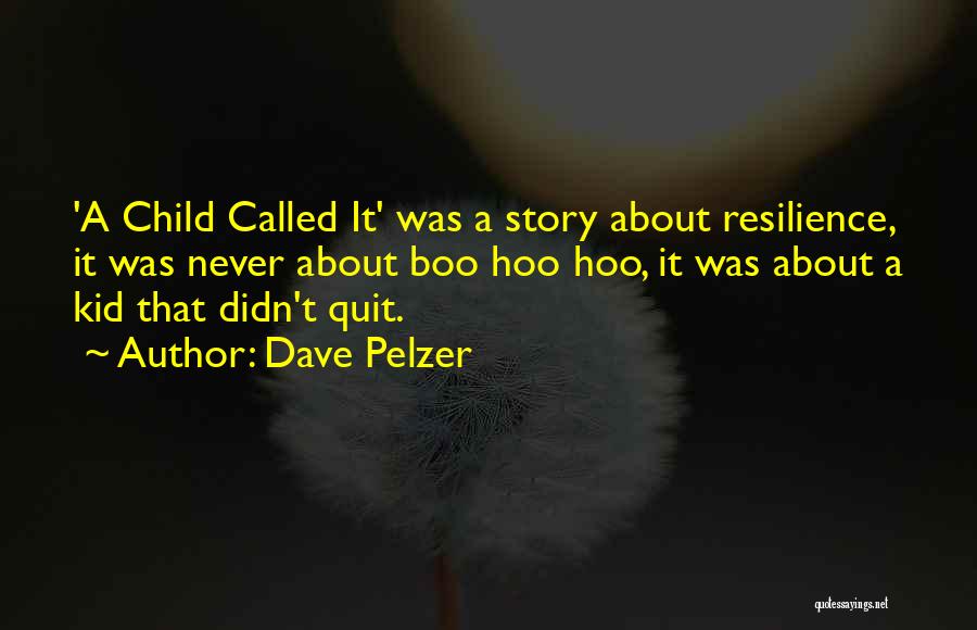 Dave Pelzer Quotes 764112