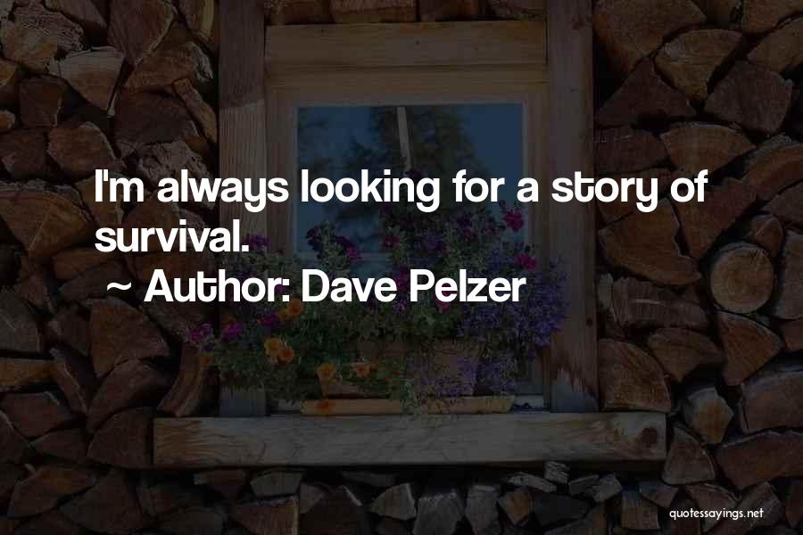 Dave Pelzer Quotes 989697