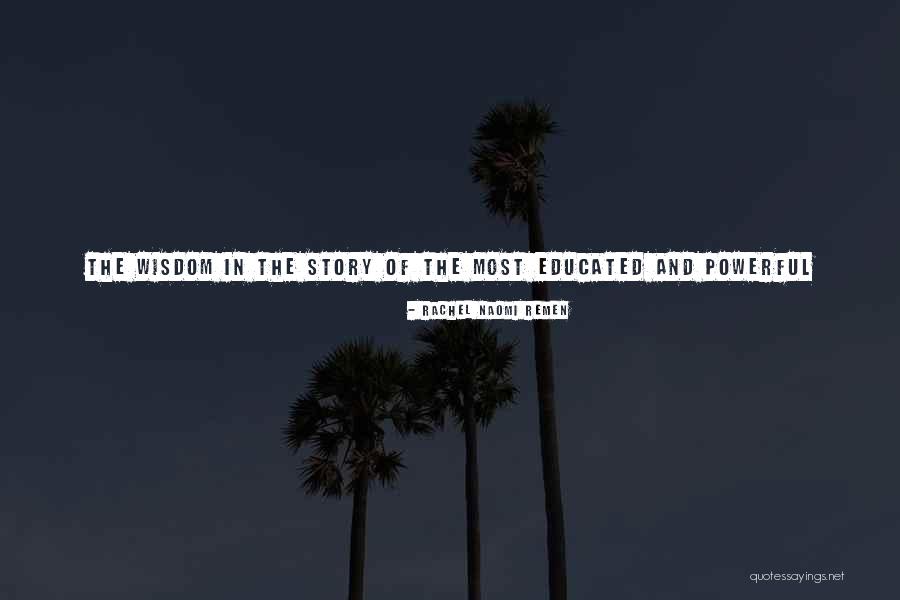Dave Pensado Quotes By Rachel Naomi Remen Dave Pensado Quotes By Rachel Naomi Remen