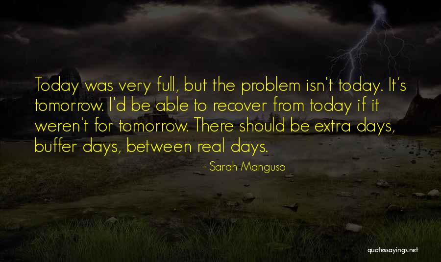 Dave Righetti Quotes By Sarah Manguso Dave Righetti Quotes By Sarah Manguso