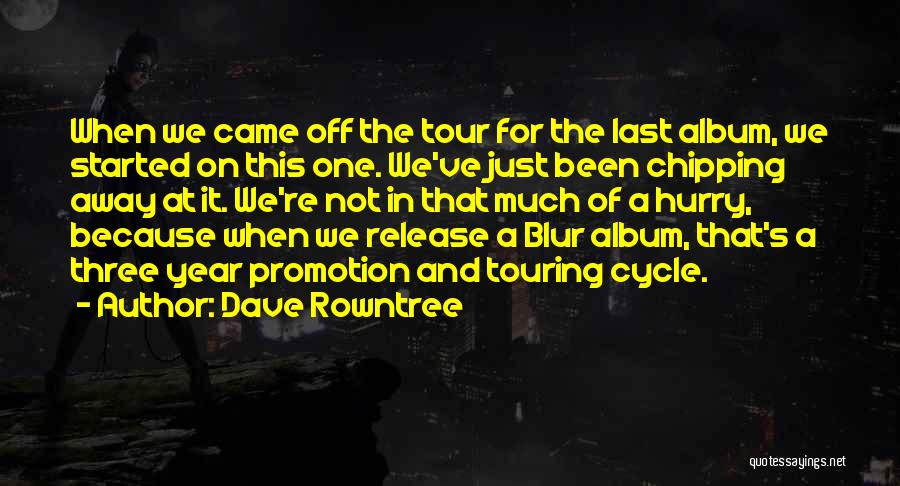 Dave Rowntree Quotes 1125894