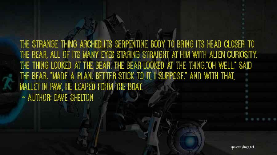 Dave Shelton Quotes 2008356 Dave Shelton Quotes 2008356
