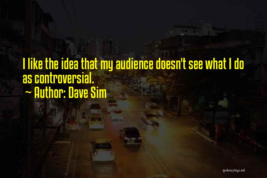 Dave Sim Quotes 1487283