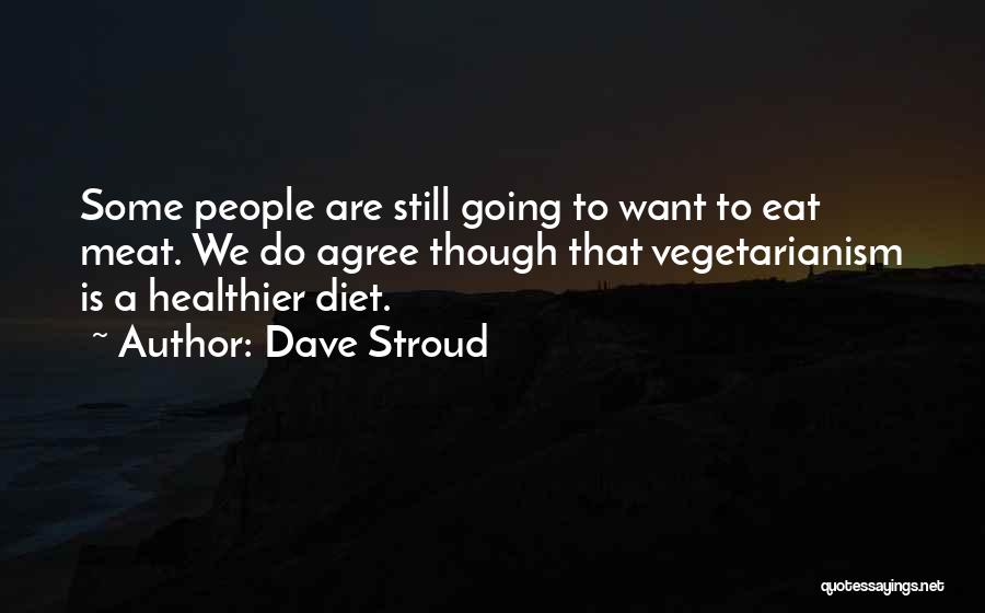 Dave Stroud Quotes 1895254