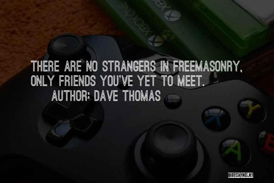 Dave Thomas Quotes 1553147