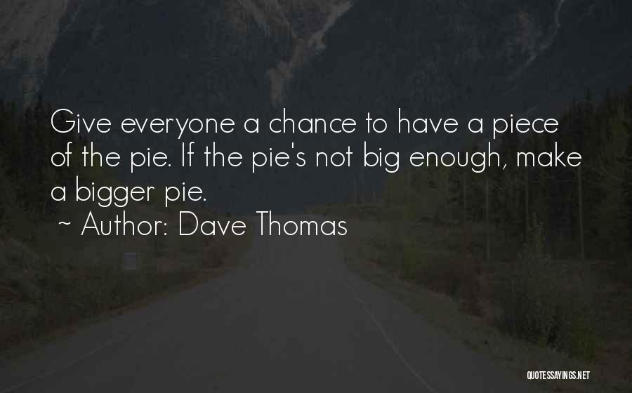 Dave Thomas Quotes 434085