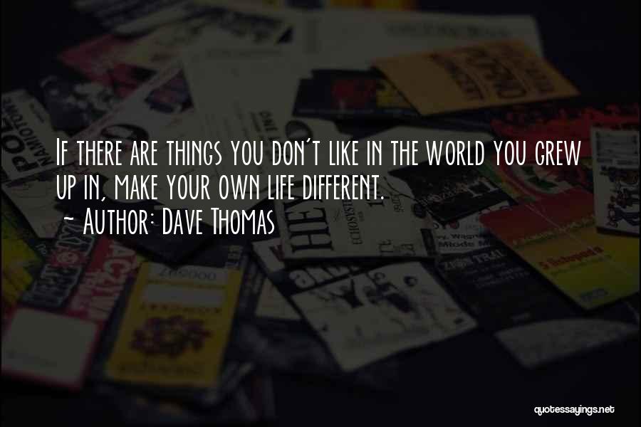 Dave Thomas Quotes 955693