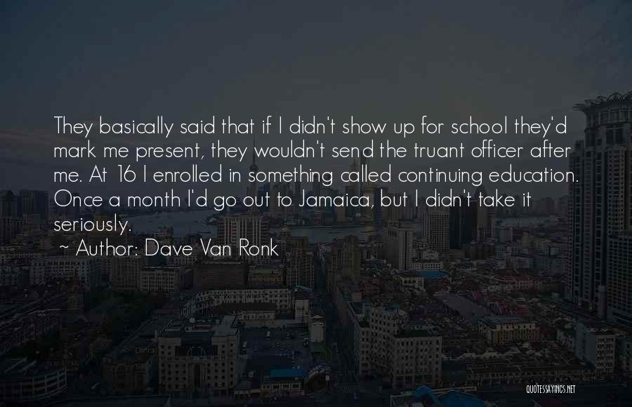 Dave Van Ronk Quotes 1209501