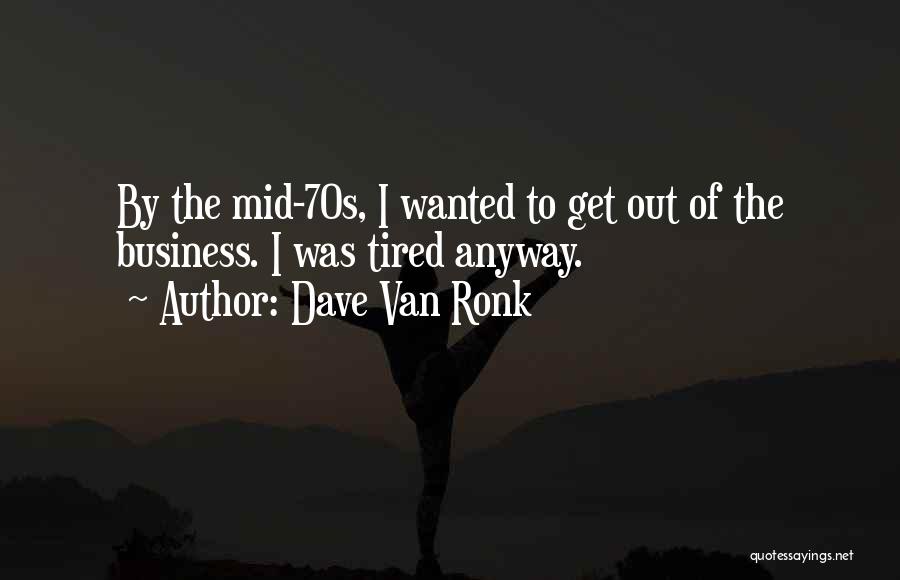 Dave Van Ronk Quotes 2256851